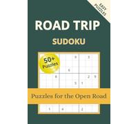 Road Trip Sudoku Puzzle Book: Sudoku Puzzles for Road Trips | Stay Entertained, Relax, and Focus During Long Drives | 6x9 Inches, 110 Pages | 50+ Puzzles | Solutions Included