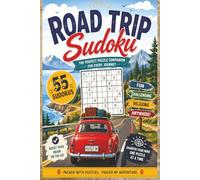 Road Trip Sudoku: Road Trip Puzzles/Fun,Focus and Relax/6x9 Inches, 110 pages/50+ Puzzles/Solutions included