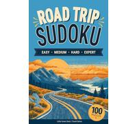 Road Trip Sudoku: Road Trip Sudoku for Adults - 100 Puzzles (Easy to Expert) for Travel, Downtime & Screen-Free Fun (Little Green Desk | Travel Sudoku Series)