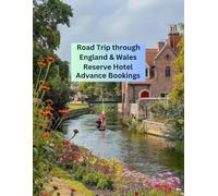 Road Trip through England and Wales Log Book Reserve Hotels and make Advance Bookings 100 pages: Touring Journal Road Trip through England and Wales