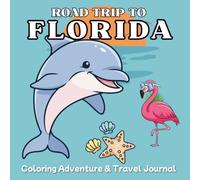 Road Trip to Florida: A Fun Kids Coloring Book & Travel Activity Book for Ages 3-8, Cute Coloring Pages Featuring Beaches, Wildlife, Landmarks, Food & Vacation Adventures