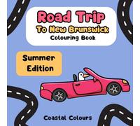 Road Trip to New Brunswick Colouring Book: For Adults and teens featuring super cute duck character with easy and simple designs for relaxation