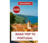 ROAD TRIP TO PORTUGAL 2025: Epic Drives and Hidden Gems Across Portugal