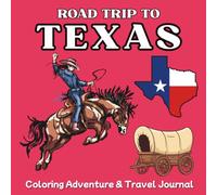 Road Trip to Texas: A Fun & Educational Coloring Book for Kids Ages 3-8 | Explore Texas Landmarks, State Symbols, Animals, Food, Activities & Travel Journal