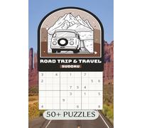 Road Trip & Travel Sudoku: For Adults: |50+ Puzzles | 6X9 inches, 110 Pages| For Gifts, Vacation and Relaxation