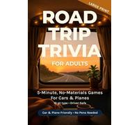Road Trip Trivia for Adults - Large Print: 5-Minute, No-Materials Games for Cars & Planes (16-pt Type, Driver-Safe)