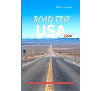 ROAD TRIP USA 2026: An Unforgettable Journey Through Scenic Highways, Hidden Towns, and Heartfelt Adventures