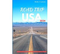 ROAD TRIP USA 2026: An Unforgettable Journey Through Scenic Highways, Hidden Towns, and Heartfelt Adventures