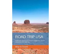 ROAD TRIP USA: Guida per organizzare il vostro viaggio tra i parchi americani e la California (GUIDE DI VIAGGIO)
