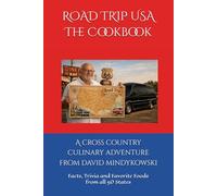 ROAD TRIP USA The Cookbook: Facts, Trivia and Food from all 50 States