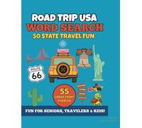 ROAD TRIP USA WORD SEARCH 50 STATE TRAVEL FUN: Puzzle Your Way Through All 50 States! | Words of Roadside Wonders, Iconic Stops & Cross-Country Fun!| 55 Large Print Puzzles and Solutions