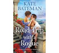 Road Trip With a Rogue: Her Majesty's Rebels #3