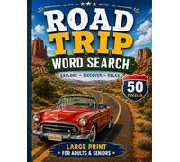 Road Trip Word Search: 50 Large Print Travel-Themed Puzzles for Adults & Seniors: Explore Scenic Routes, National Parks, Route 66, Camping Adventures, ... Destinations While Relaxing Your Mind