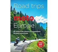 Road trips à moto Europe: 35 virées à travers 18 pays (Guides Plein air)