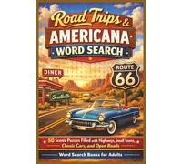 Road Trips & Americana Word Search: 50 Scenic Puzzles Filled with Highways, Small Towns, Classic Cars, and Open Roads - Word Search Books for Adults (Word search books collection)