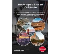 Road trips d'État en Californie 2026: Le guide complet 2026 des balades panoramiques, parcs nationaux et planification intelligente des voyages à travers la Californie