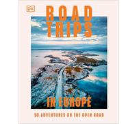 Road Trips in Europe: 50 Adventures on the Open Road
