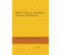 Road Trips to Airports Across California: Airportology The Americas