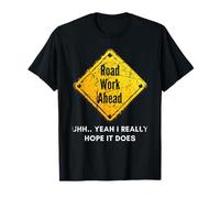 Road Work Ahead: «Espero Que Haga», letreros de construcción Divertidos, papá. Camiseta