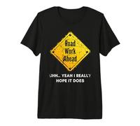 Road Work Ahead: «Espero Que Haga», letreros de construcción Divertidos, papá. Camiseta Premium
