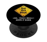 Road Work Ahead: «Espero Que Haga», letreros de construcción Divertidos, papá. PopSockets PopGrip Adhesivo