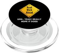 Road Work Ahead I Hope It Does Funny Construction Sign Dads PopSockets PopGrip para MagSafe