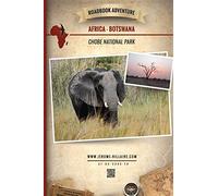 Roadbook Adventure: Africa Botswana Chobe National Park [Idioma Inglés]