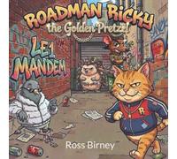 Roadman Ricky. The Golden Pretzel: A Laugh-Out-Loud Animal Adventure with Street Smarts and Heart. A Bold Animal Heist Story from the Streets of Leicester