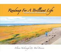 Roadmap for a Brilliant Life: Via Haiku, Prose, and Photography