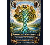 Roadmap to Genealogy: A Step-by-Step Guide to Lineage, Identity, and Documentary Truth (Roadmap Series)