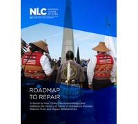 Roadmap to Repair: A Guide to How Cities Can Acknowledge and Address the History of Harm to Indigenous Peoples, Rebuild Trust and Repair Relationships