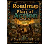 Roadmap to the Plan of Action: Volume Two: Institutions, Protection, Diplomacy, and Long-Term Power (Roadmap Series)
