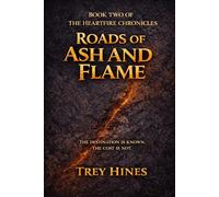 Roads of Ash and Flame: Book Two of the Heartfire Saga: 2 (The Heartfire Chronicles)