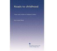 Roads to childhood: Views and reviews of children's books