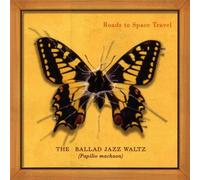 Roads to Space Travel - Ballad Jazz Waltz