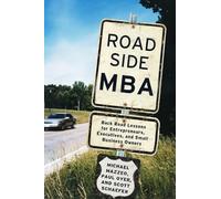 Roadside MBA: Back Road Lessons for Entrepreneurs, Executives, and Small Business Owners