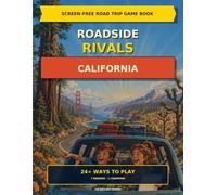 Roadside Rivals: California: The Screen-Free Road Trip Game Book You Play Against Each Other: 24 Spotting Games, Bingo, Trivia and Scorecards Across 7 ... for Kids Ages 6-12 and Competitive Grown-Ups
