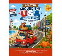 Roadtrip Around the USA - Delaware Edition: Fun Facts & Coloring Book for Kids Ages 4-8: A Fun Educational Adventure Through Delaware with Cute ... Wildlife, and Kid-Friendly Fun Facts!