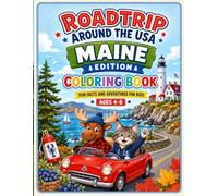 Roadtrip Around the USA: Maine Edition: A Fun and Educational Coloring Book for Kids Ages 4-8 with Maine Landmarks, Animals, State Symbols, Fun Facts and Adventures