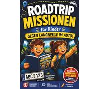 Roadtrip-Missionen: Das Reisespiele-Buch für Kinder: Interaktive Autofahrt-Beschäftigung ab 6 Jahren - Mit Kennzeichen-Rallye, Bingo, Rätseln & Reisetagebuch für den Urlaub ohne Bildschirm