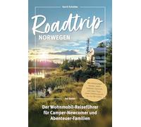 Roadtrip Norwegen: Der Wohnmobil-Reiseführer für Camper-Newcomer und Abenteuer-Familien - Der Süden