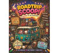 Roadtrip Scoop! A Highway of Tiny Adventures: 30+ Roadtrip Scenes Packed With Cool Details, Hidden Surprises & Crazy Scoop Fun for Ages 8+ (The Scoop Series of Coloring Books. 'Crazy Not Cozy'!)