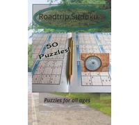 Roadtrip Sudoku: Keep Your Mind Sharp on the Go with Sudoku Puzzles for Travel and Leisure with 50 puzzles and solutions 6x9 inches
