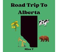 Roadtrip To Alberta Coloring Book for Kids (Canada Adventure Coloring Book Series for Kids)