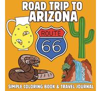 Roadtrip to Arizona: A Fun & Educational Coloring Book for Kids with Landmarks, State Symbols & Travel Journal