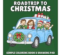 Roadtrip to Christmas: A Christmas Coloring & Activity Book for Kids: Fun Holiday Road Trip Activities, Coloring Pages, Games & Travel Fun for Kids Ages 4-8