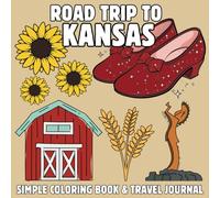 Roadtrip to Kansas: A Fun & Educational Kids’ Coloring Book with Landmarks, State Symbols & Travel Journal