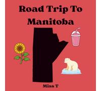 Roadtrip To Manitoba Coloring Book for Kids (Canada Adventure Coloring Book Series for Kids)