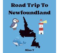 Roadtrip To Newfoundland Coloring Book for Kids (Canada Adventure Coloring Book Series for Kids)