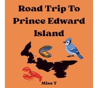 Roadtrip To Prince Edward Island Coloring Book for Kids (Canada Adventure Coloring Book Series for Kids)